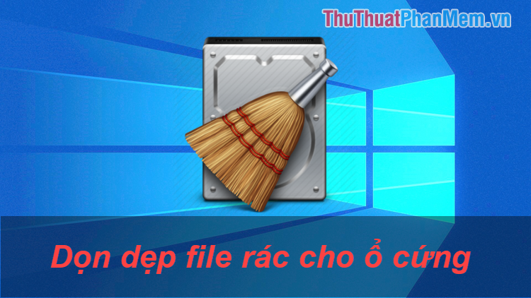 Clean junk computer Windows 10, Windows 7 most effectively Picture 1