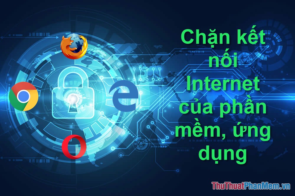 How to block the internet connection of any software, any application on Windows 10 Picture 1