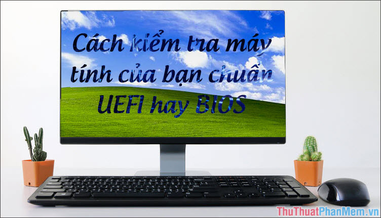 How to check a computer using UEFI or BIOS Picture 1