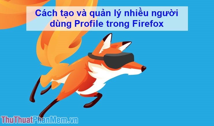 How to create and manage multiple Profile users in Firefox Picture 1