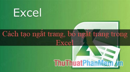 How to create page breaks and page breaks in Excel Picture 1