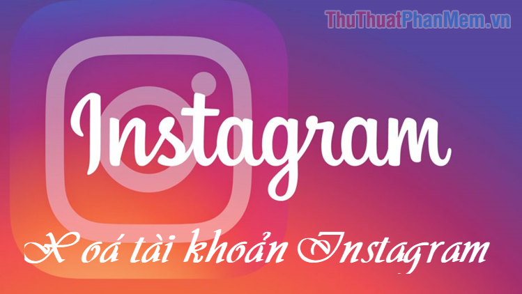 How to delete Instagram account thoroughly, permanently Picture 1