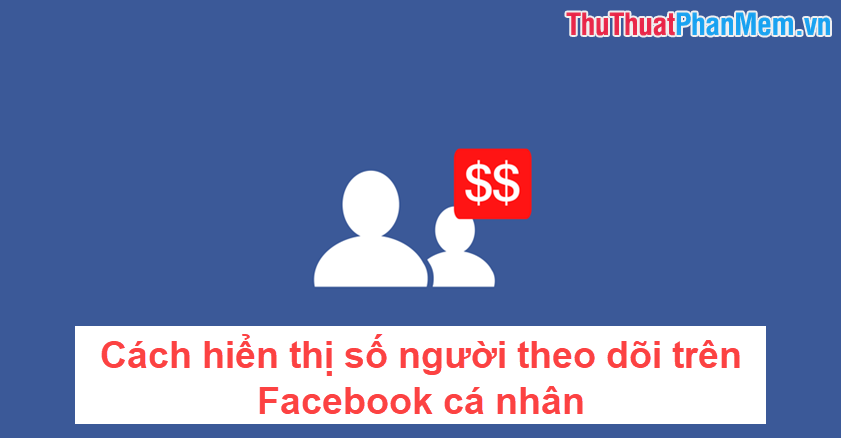 How to display the number of followers on personal Facebook Picture 1