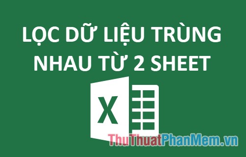 How to filter duplicate data from 2 Sheets in Excel Picture 1