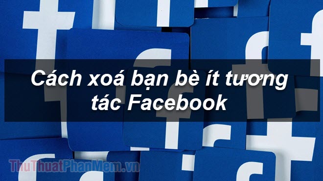 How to filter less interactive friends on Facebook Picture 1