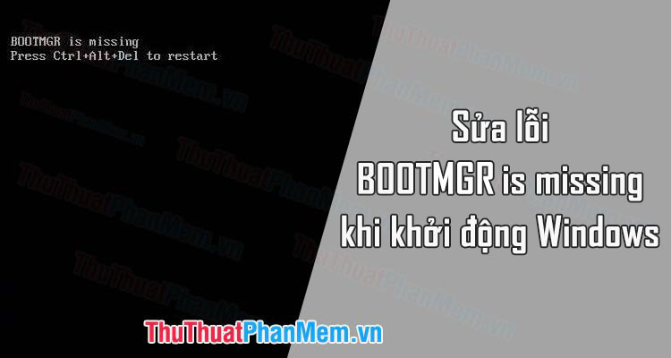How to fix BOOTMGR is missing error when starting Windows Picture 1