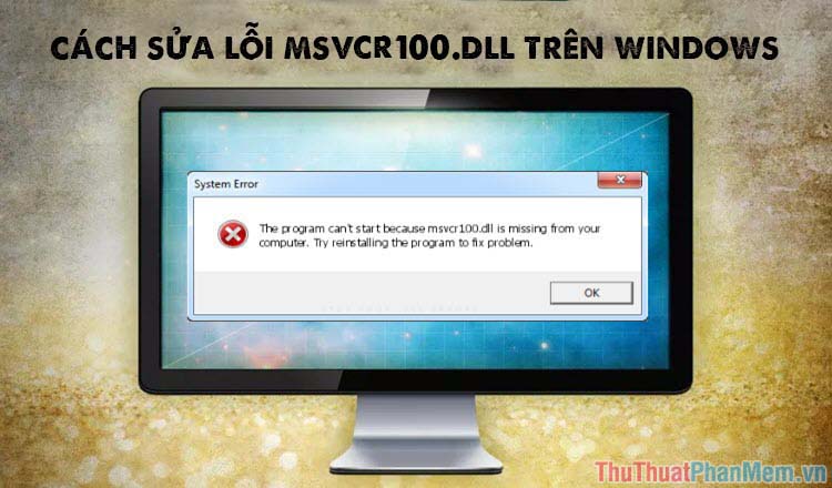 How to fix msvcr100.dll error when running the software on Windows Picture 1