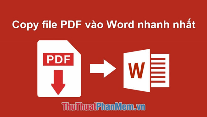 How to insert and copy PDF files into Word quickly and standardly Picture 1