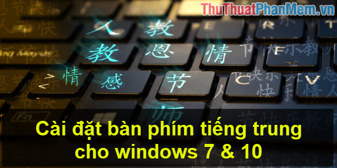 How to install Chinese keyboard on Windows 7, 10 Picture 1