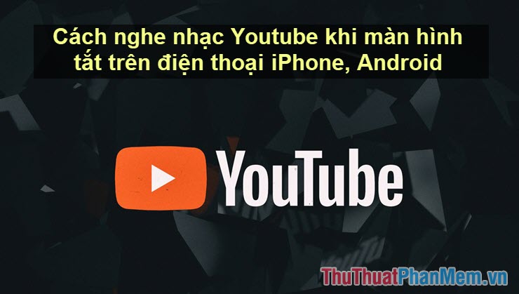 How To Listen To YouTube Music When The Screen Is Off On IPhone ...