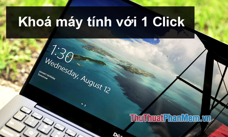 How to lock your computer temporarily with just 1 click Picture 1