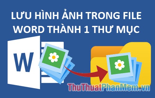 How to quickly save all pictures in Word file into a separate folder Picture 1