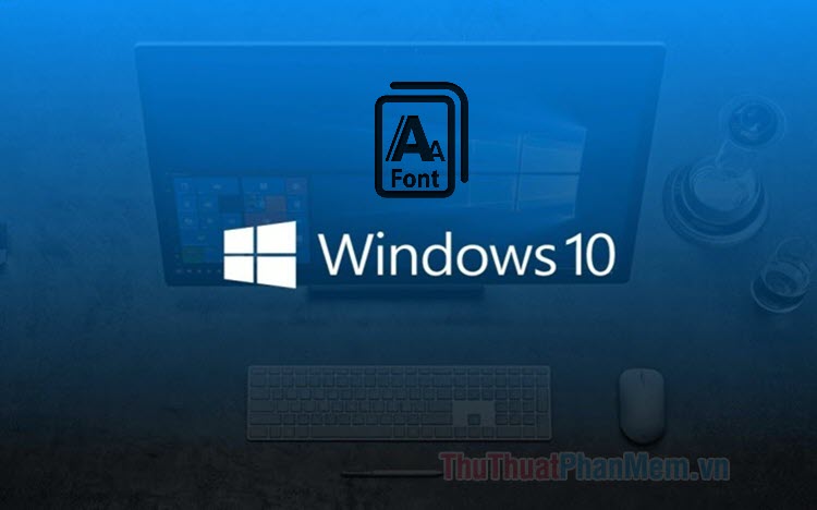 How to restore the default font on Windows 10 Picture 1