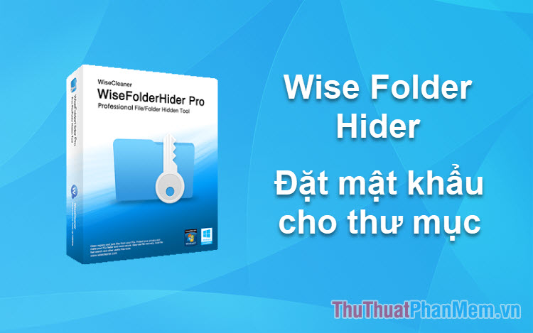 How to set a password, password for the folder using Wise Folder Hider software Picture 1