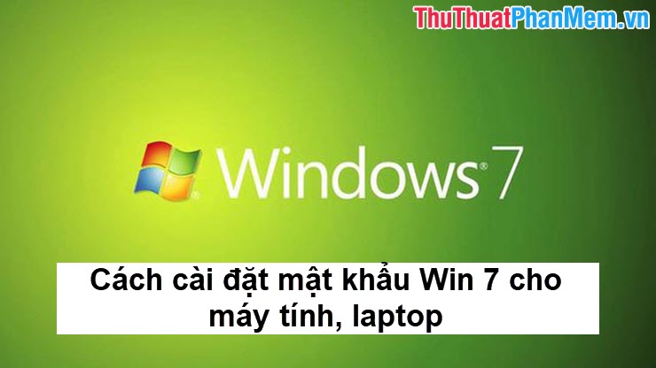 How to set a Win 7 password for computers and laptops Picture 1
