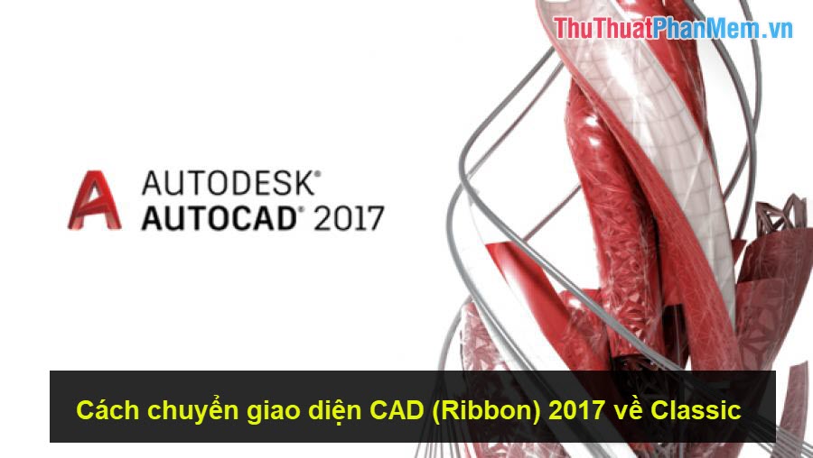 How to switch the CAD interface (Ribbon) 2017 to Classic Picture 1