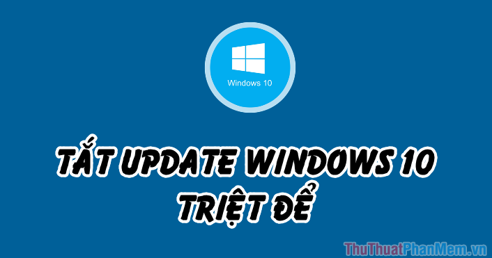 How to turn off Update Windows 10 thoroughly Picture 1
