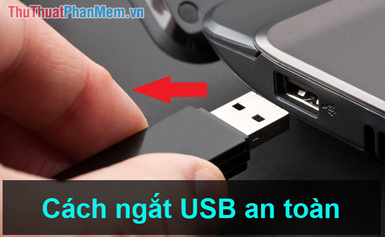 Instructions on how to safely remove the USB from the computer, disconnect the USB with the computer properly Picture 1