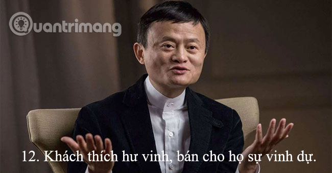 Jack Ma's 15 'expensive' sales principles for business people Picture 12