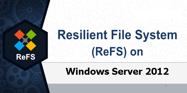 Learn about Resilient File System in Windows Server 2012 Picture 2