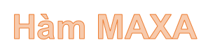 MAXA function - The function returns the largest value in a set of values ​​including text and logical values ​​in Excel Picture 1