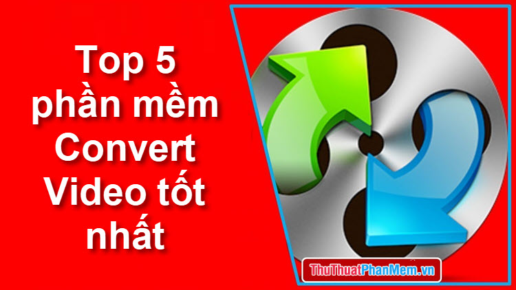 Top 5 Best Convert Video Software 2020 - TipsMake.com