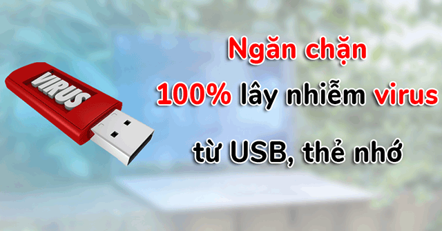 Trick to prevent 100% virus infection from USB, memory card, phone to computer Picture 6