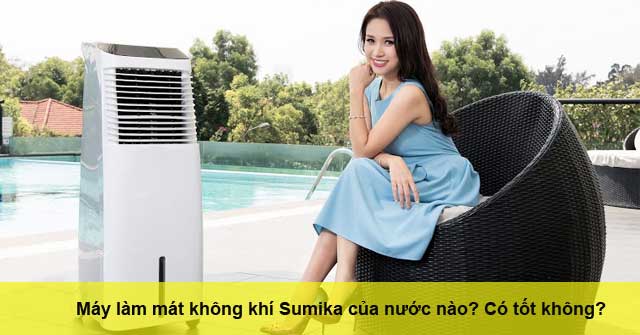 What country is Sumika's air cooler? Is that good? Picture 1