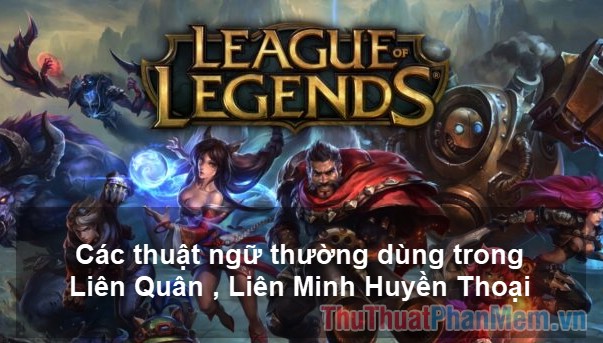 What is a gank? Some common terms used in LOL, Lien Quan Picture 1