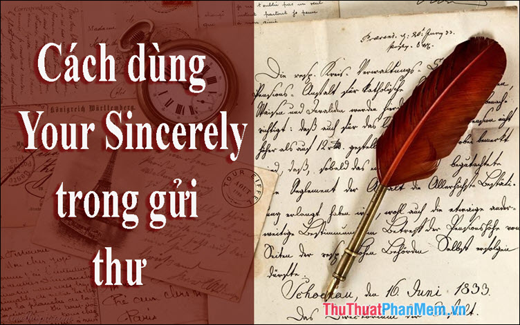 What is Your Sincerely? How to use Your Sincerely when sending letters Picture 1