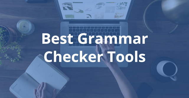 10 Useful Tools to Help 'Check' English Spelling and Grammar Best
