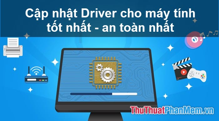4 How to Update the Driver for Computers, Laptops Best