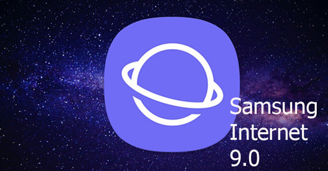 Already Have Samsung Internet 9. 0 with Many Upgrade Points