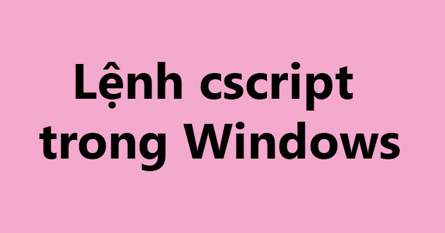 Cscript Command in Windows: What You Need to Know