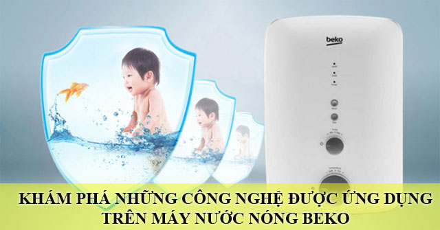 Discover Outstanding Technologies Applied on Beko Water Heaters