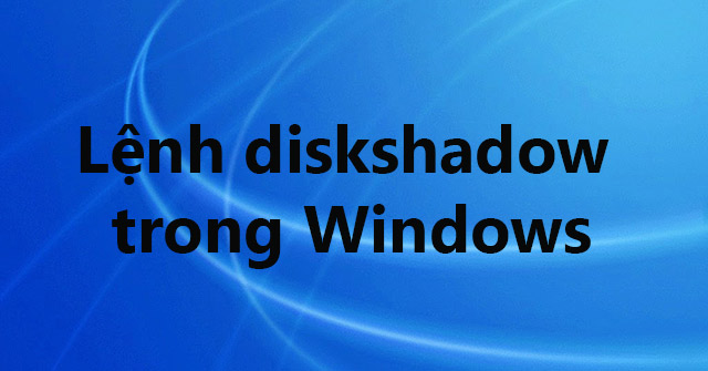 windows 10 diskshadow missing