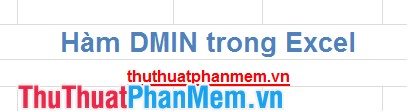 DMIN () Function (Returns the Minimum Value by Condition) in