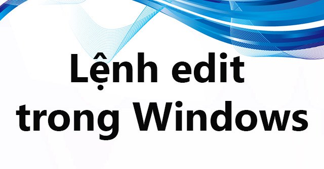 Edit Command in Windows: Tips and Examples