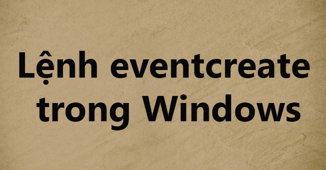 Eventcreate Command in Windows: What You Need to Know