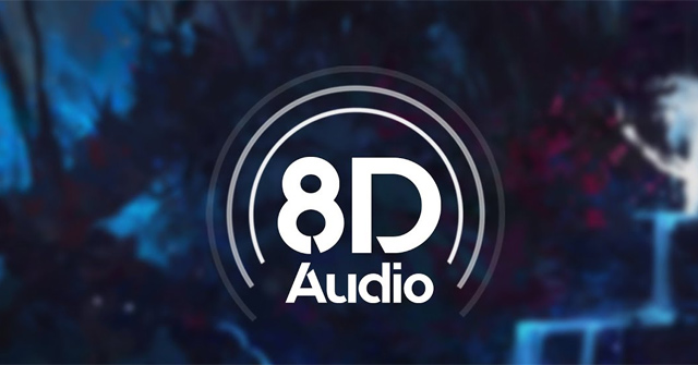 Experience All Around You Sounds with 8D Audio