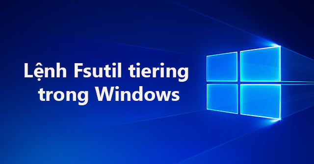 Fsutil Tiering Command in Windows: What You Need to Know
