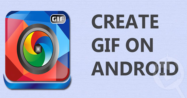 Guide to Creating Gif Images on Android