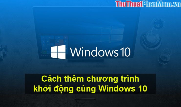 How to Add Programs That Start with Windows 10