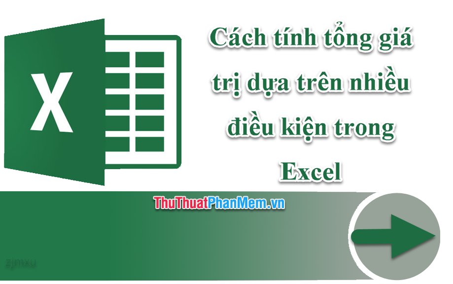 How To Calculate The Total Value Based On Multiple Conditions In Excel