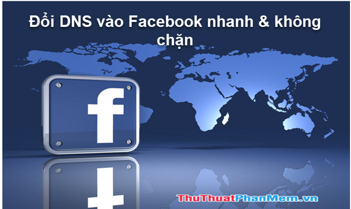 How to Change DNS to Access Facebook Is Not Blocked
