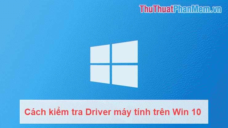 How to Check the Computer Driver on Windows 10