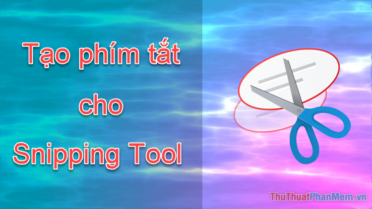 How to Create the Snipping Tool Shortcut