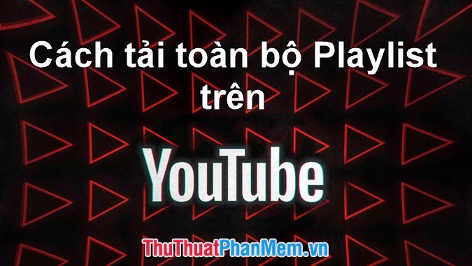 How to Download the Entire Playlist Video on YouTube to the
