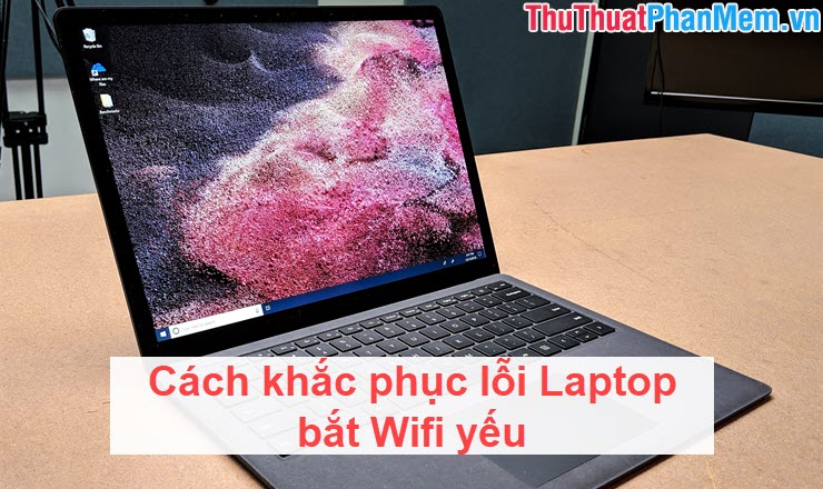 How to Fix Laptop Catch Weak Wi-Fi