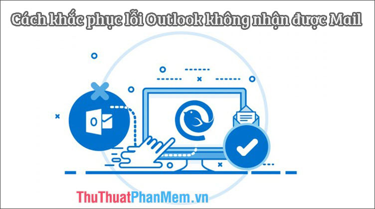 How to Fix Outlook Error Not Receiving Mail